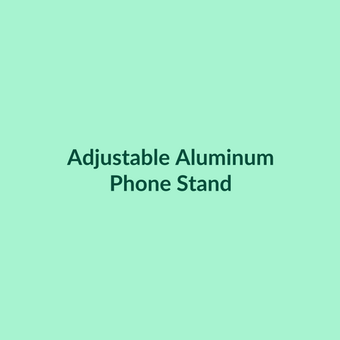 Adjustable Aluminum Phone Stand
