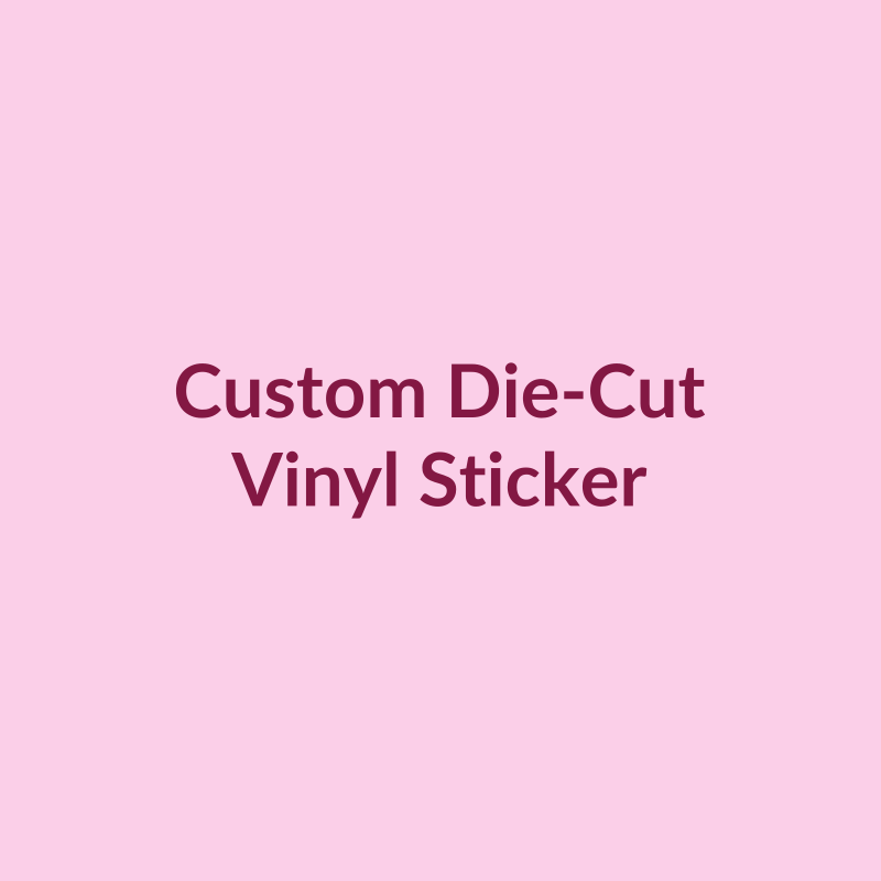 Custom Die-Cut Vinyl Sticker